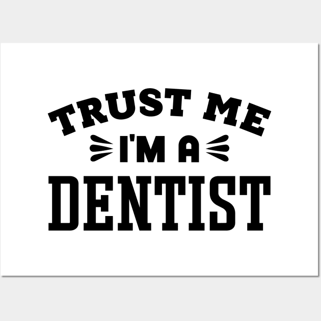 Trust Me, I'm a Dentist Wall Art by colorsplash